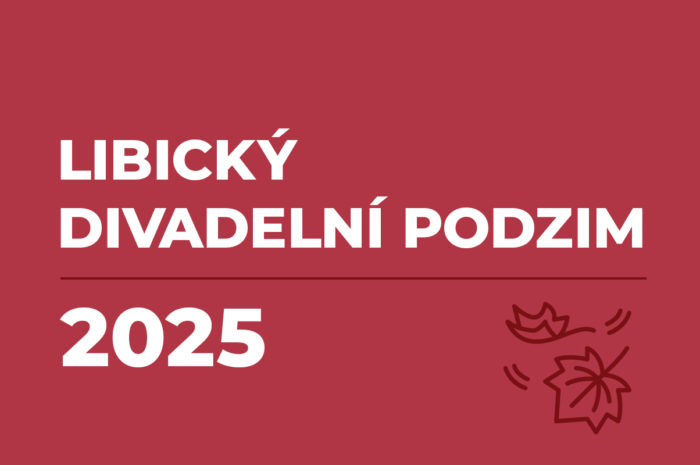 Libický divadelní podzim 2025 – 24. ročník PROGRAM