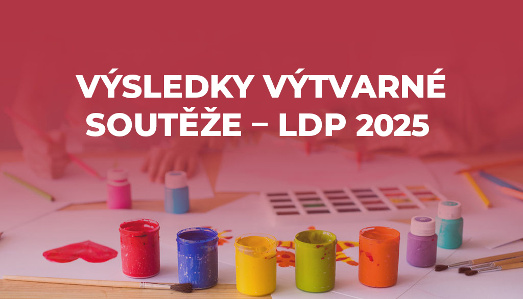 Výsledky výtvarné soutěže LDP 2025